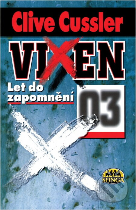 Kniha: Vixen 03 : let do zapomnění (Clive Cussler). , 1994 Kniha: Vixen 03 : let do zapomnění (Clive Cussler). , 1994