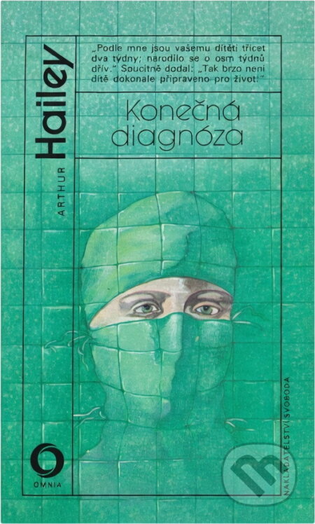 Kniha: Konečná diagnóza (Arthur Hailey). Svoboda, 1991 Kniha: Konečná diagnóza (Arthur Hailey). Svoboda, 1991