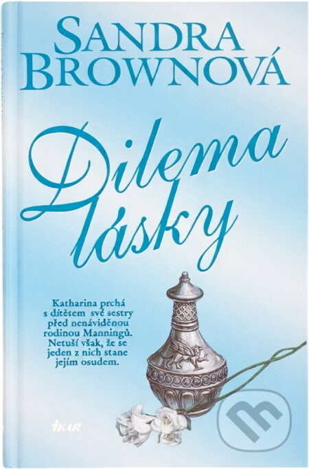 Kniha: Dilema lásky (Sandra Brown). Ikar, 1996 Kniha: Dilema lásky (Sandra Brown). Ikar, 1996