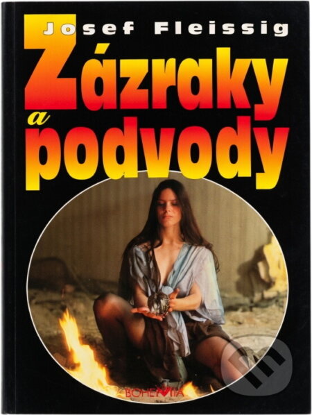 Kniha: Zázraky a podvody (Josef Fleissig). Bohemia, 1995 Kniha: Zázraky a podvody (Josef Fleissig). Bohemia, 1995