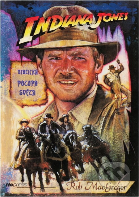 Kniha: Indiana Jones a biblická potopa světa (Bob MacGregor). Riopress, 1993 Kniha: Indiana Jones a biblická potopa světa (Bob MacGregor). Riopress, 1993