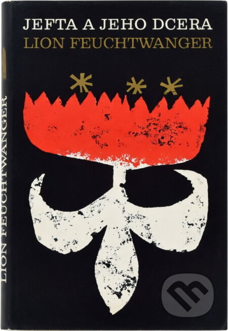 Kniha: Jefta a jeho dcera (Lion Feuchtwanger). Svoboda, 1971 Kniha: Jefta a jeho dcera (Lion Feuchtwanger). Svoboda, 1971
