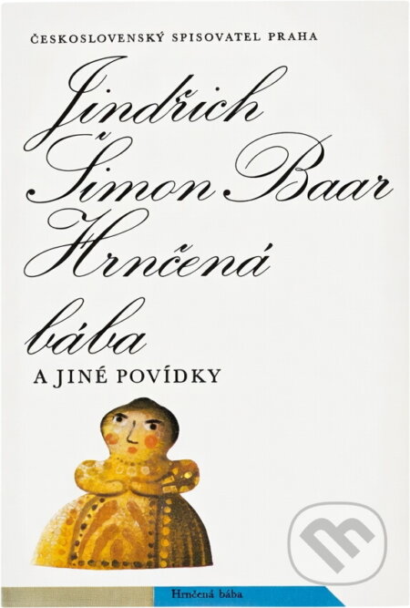 Kniha: Hrnčená bába a jiné povídky (Jindřich Šimon Baar). Československý spisovatel, 1983 Kniha: Hrnčená bába a jiné povídky (Jindřich Šimon Baar). Československý spisovatel, 1983