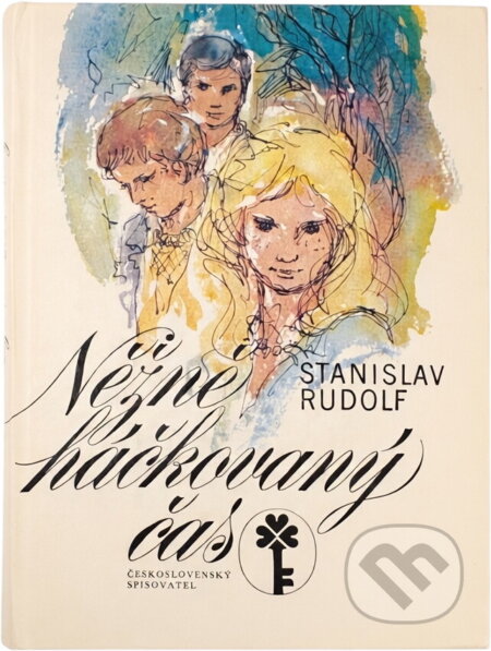 Kniha: Něžně háčkovaný čas (Stanislav Rudolf). Československý spisovatel, 1983 Kniha: Něžně háčkovaný čas (Stanislav Rudolf). Československý spisovatel, 1983