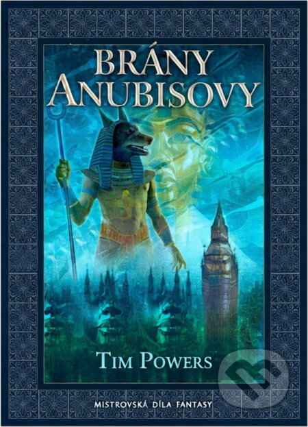 Kniha: Brány Anubisovy (Tim Powers). , 2005 Kniha: Brány Anubisovy (Tim Powers). , 2005