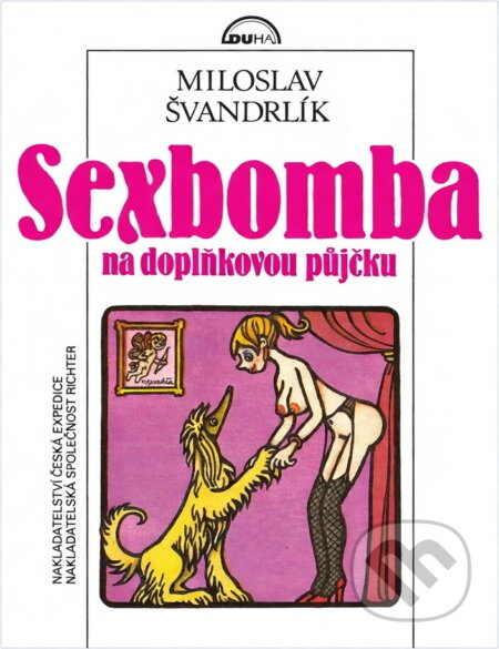 Kniha: Sexbomba na doplňkovou půjčku : pět mandelů povídek (Miloslav Švandrlík). , 1991 Kniha: Sexbomba na doplňkovou půjčku : pět mandelů povídek (Miloslav Švandrlík). , 1991