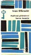 Kniha: Podivné přátelství herce Jesenia (Ivan Olbracht). Československý spisovatel, 1964 Kniha: Podivné přátelství herce Jesenia (Ivan Olbracht). Československý spisovatel, 1964