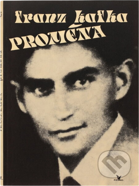 Kniha: Proměna (Franz Kafka). Primus, 1990 Kniha: Proměna (Franz Kafka). Primus, 1990