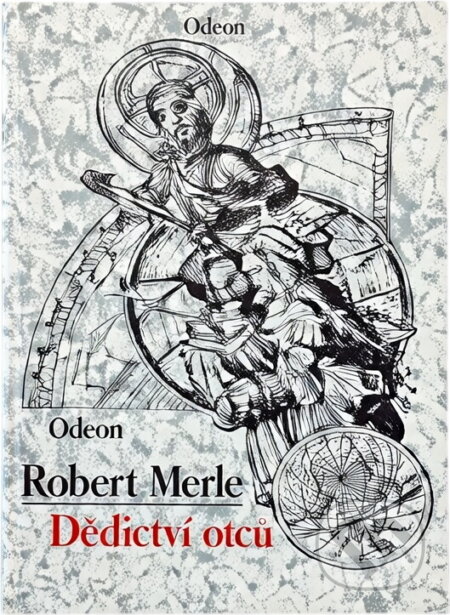 Kniha: Dědictví otců (Robert Merle). Odeon, 1989 Kniha: Dědictví otců (Robert Merle). Odeon, 1989