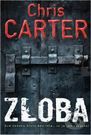 Kniha: Zloba (Chris Carter). BB/art, 2020 Kniha: Zloba (Chris Carter). BB/art, 2020