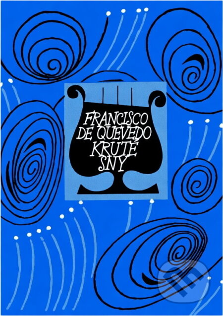 Kniha: Kruté sny (Francisco de Quevedo). , 1963 Kniha: Kruté sny (Francisco de Quevedo). , 1963