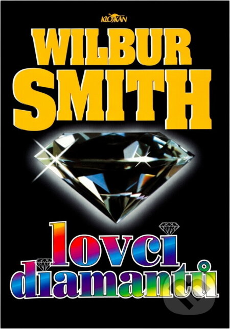 Kniha: Lovci diamantů (Wilbur A. Smith). , 1995 Kniha: Lovci diamantů (Wilbur A. Smith). , 1995