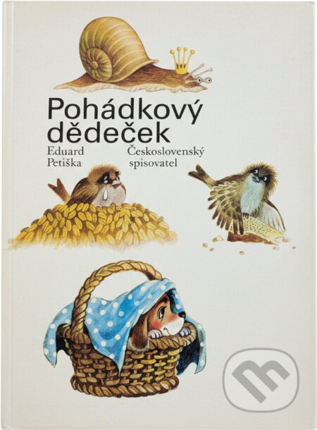 Kniha: Pohádkový dědeček (Eduard Petiška). Československý spisovatel, 1984 Kniha: Pohádkový dědeček (Eduard Petiška). Československý spisovatel, 1984