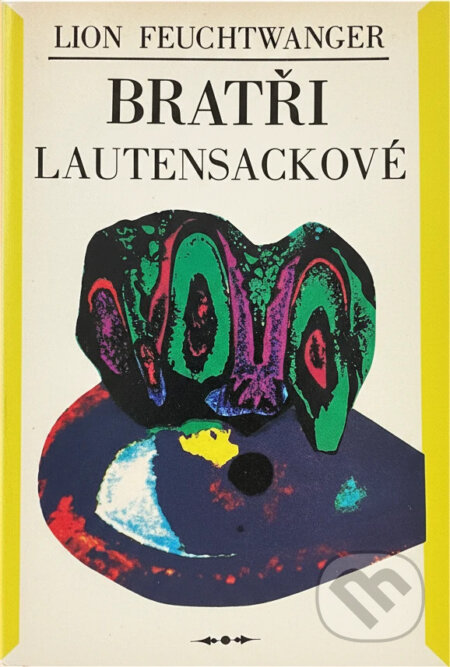 Kniha: Bratři Lautensackové (Lion Feuchtwanger). Naše vojsko, 1978 Kniha: Bratři Lautensackové (Lion Feuchtwanger). Naše vojsko, 1978