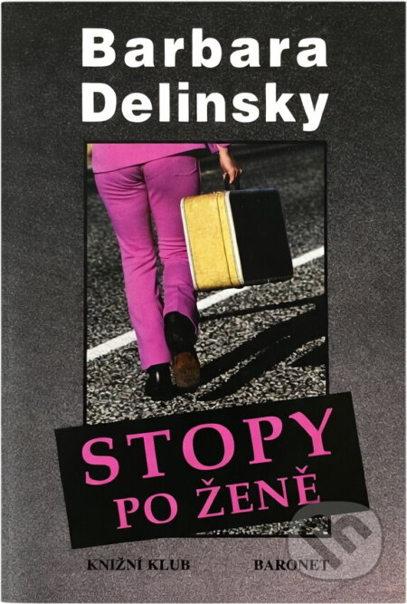 Kniha: Stopy po ženě (Barbara Delinsky). , 1999 Kniha: Stopy po ženě (Barbara Delinsky). , 1999