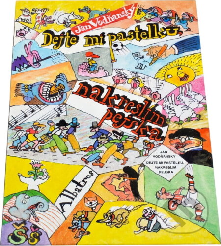 Kniha: Dejte mi pastelku, nakreslím pejska (Jan Vodňanský). , 1998 Kniha: Dejte mi pastelku, nakreslím pejska (Jan Vodňanský). , 1998