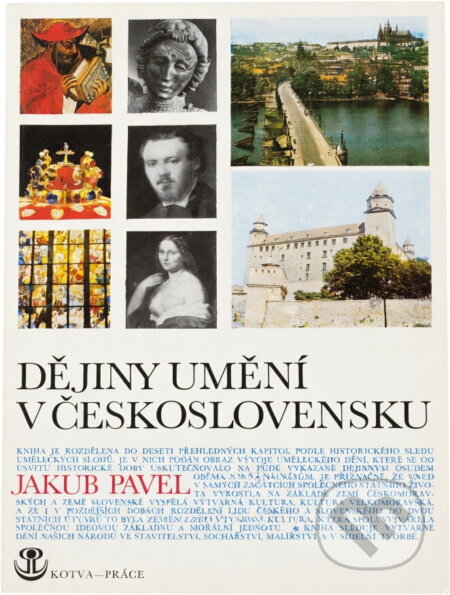 Kniha: Dějiny umění v Československu (Jakub Pavel). Práce, 1978 Kniha: Dějiny umění v Československu (Jakub Pavel). Práce, 1978