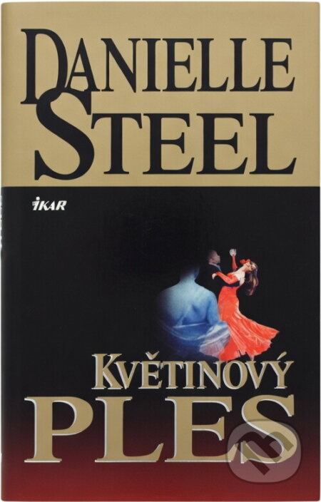 Kniha: Květinový ples (Danielle Steel). Ikar, 2008 Kniha: Květinový ples (Danielle Steel). Ikar, 2008