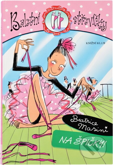 Kniha: Na špičky! (Beatrice Masini). Knižní klub, 2007 Kniha: Na špičky! (Beatrice Masini). Knižní klub, 2007
