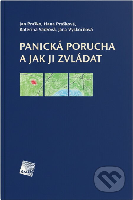 Kniha: Panická porucha a jak ji zvládat (Galén). Galén, 2006 Kniha: Panická porucha a jak ji zvládat (Galén). Galén, 2006