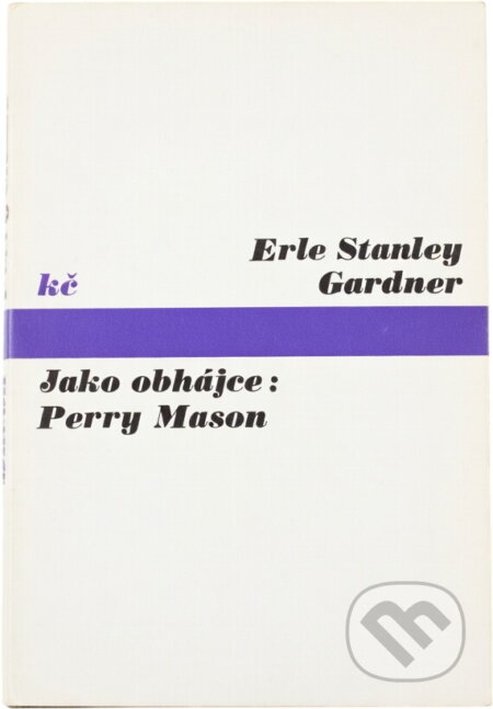 Kniha: Jako obhájce: Perry Mason (Erle Stanley Gardner). Odeon, 1974 Kniha: Jako obhájce: Perry Mason (Erle Stanley Gardner). Odeon, 1974