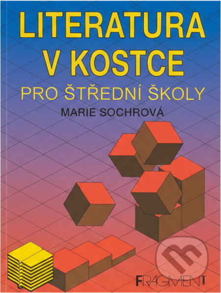 Kniha: Literatura v kostce : pro střední školy (Marie Sochrová). Fragment, 1996 Kniha: Literatura v kostce : pro střední školy (Marie Sochrová). Fragment, 1996