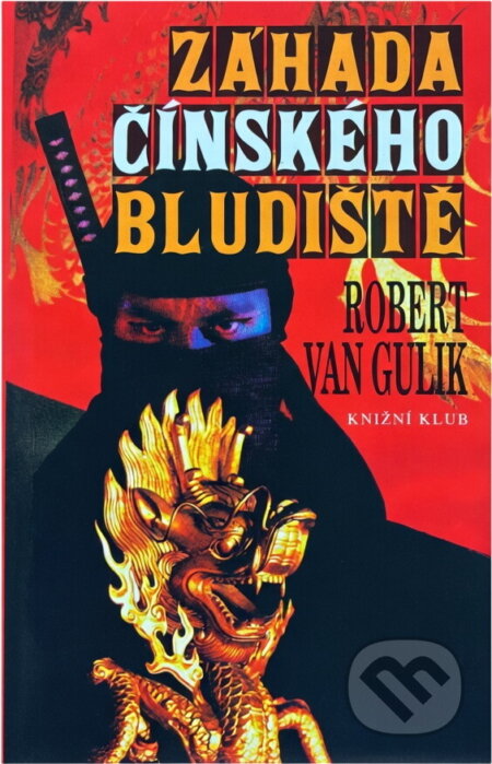 Kniha: Záhada čínského bludiště (Robert van Gulik). Knižní klub, 1995 Kniha: Záhada čínského bludiště (Robert van Gulik). Knižní klub, 1995