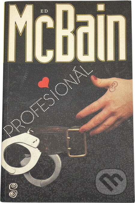 Kniha: Profesionál (Ed McBain). Československý spisovatel, 1992 Kniha: Profesionál (Ed McBain). Československý spisovatel, 1992