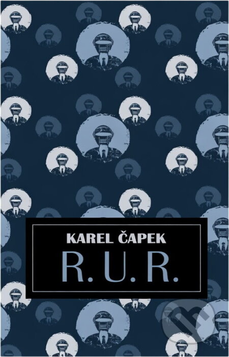 Kniha: R.U.R (Karel Čapek). Fortuna Libri, 2018 Kniha: R.U.R (Karel Čapek). Fortuna Libri, 2018
