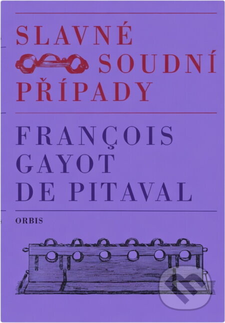 Kniha: Slavné soudní případy (François Gayot de Pitaval). Orbis, 1967 Kniha: Slavné soudní případy (François Gayot de Pitaval). Orbis, 1967