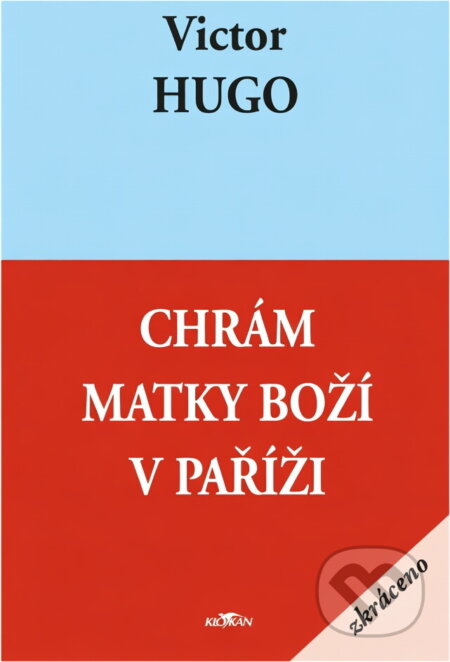 Kniha: Chrám Matky Boží v Paříži : zkráceno (Victor Hugo). Alpress, 2000 Kniha: Chrám Matky Boží v Paříži : zkráceno (Victor Hugo). Alpress, 2000