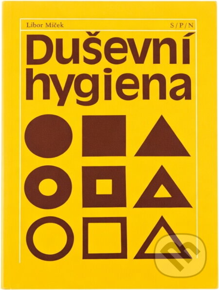 Kniha: Duševní hygiena (Libor Míček). Státní pedagogické nakladatelství, 1986 Kniha: Duševní hygiena (Libor Míček). Státní pedagogické nakladatelství, 1986