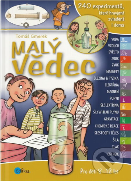 Kniha: Malý vědec (Tomislav Senćanski). Edika, 2018 Kniha: Malý vědec (Tomislav Senćanski). Edika, 2018