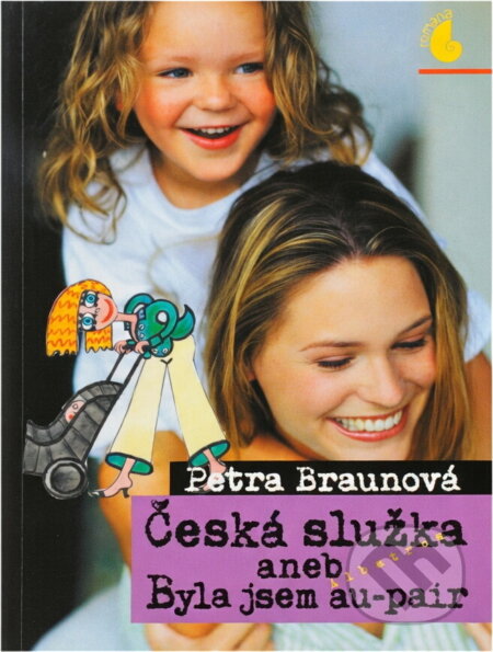 Kniha: Česká služka, aneb, Byla jsem au-pair (Petra Braunová). , 2004 Kniha: Česká služka, aneb, Byla jsem au-pair (Petra Braunová). , 2004