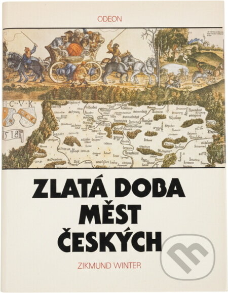 Kniha: Zlatá doba měst českých (Zikmund Winter). Odeon, 1991 Kniha: Zlatá doba měst českých (Zikmund Winter). Odeon, 1991