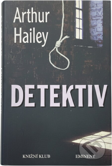 Kniha: Detektiv (Arthur Hailey). , 1998 Kniha: Detektiv (Arthur Hailey). , 1998