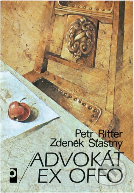 Kniha: Advokát ex offo (Petr Ritter a Zdeněk Šťastný). , 1989 Kniha: Advokát ex offo (Petr Ritter a Zdeněk Šťastný). , 1989