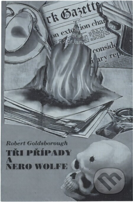 Kniha: Tři případy a Nero Wolfe (Robert Goldsborough). , 1998 Kniha: Tři případy a Nero Wolfe (Robert Goldsborough). , 1998