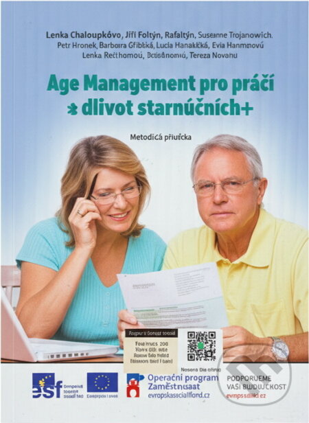 Kniha: Age Management pro práci s cílovou skupinou 50+ : metodická příručka (). , 2012 Kniha: Age Management pro práci s cílovou skupinou 50+ : metodická příručka (). , 2012