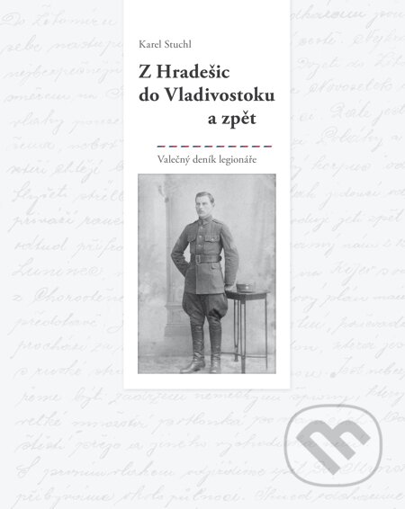 E-kniha: Z Hradešic do Vladivostoku a zpět (Karel Stuchl). Volvox Globator, 2014 E-kniha: Z Hradešic do Vladivostoku a zpět (Karel Stuchl). Volvox Globator, 2014