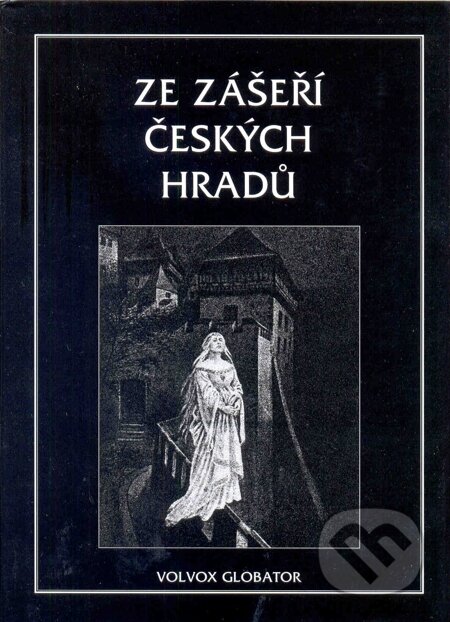 E-kniha: Ze zášeří českých hradů (Vratislav Václav Tomek). Volvox Globator, 2007 E-kniha: Ze zášeří českých hradů (Vratislav Václav Tomek). Volvox Globator, 2007
