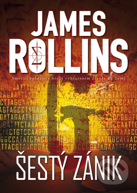 Kniha: Šestý zánik (James Rollins). BB/art, 2015 Kniha: Šestý zánik (James Rollins). BB/art, 2015