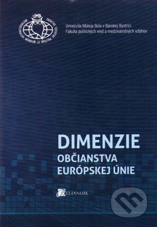 Kniha: Dimenzie občianstva Európskej únie (Martina Bolečeková). Belianum, 2013 Kniha: Dimenzie občianstva Európskej únie (Martina Bolečeková). Belianum, 2013