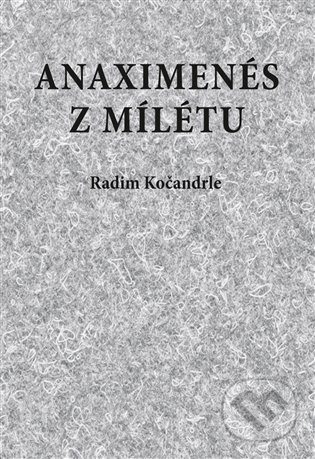 Anaximenés z Mílétu - Radim Kočandrle, Pavel Mervart, 2015