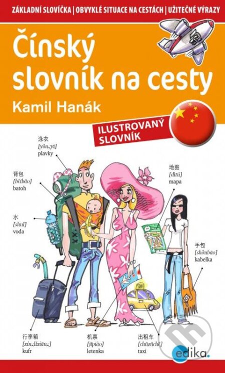 Kniha: Čínský slovník na cesty (Kamil Hanák). Edika, 2015 Kniha: Čínský slovník na cesty (Kamil Hanák). Edika, 2015