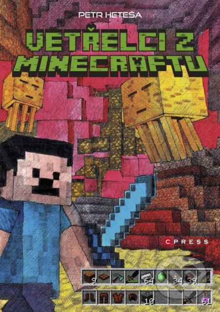 Kniha: Vetřelci z Minecraftu (Petr Heteša). CPRESS, 2015 Kniha: Vetřelci z Minecraftu (Petr Heteša). CPRESS, 2015
