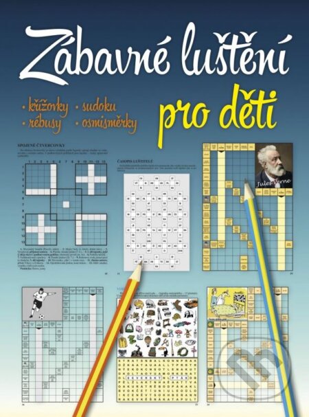 Kniha: Zábavné luštění pro děti (Josef Weiss). CPRESS, 2015 Kniha: Zábavné luštění pro děti (Josef Weiss). CPRESS, 2015