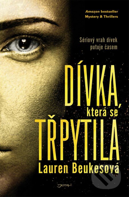Kniha: Dívka, která se třpytila (Lauren Beukes). Jota, 2015 Kniha: Dívka, která se třpytila (Lauren Beukes). Jota, 2015