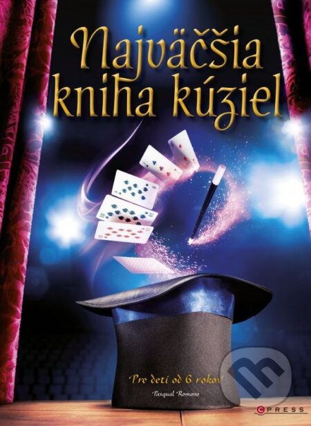 Kniha: Najväčšia kniha kúziel (Pasqual Romano). CPRESS, 2015 Kniha: Najväčšia kniha kúziel (Pasqual Romano). CPRESS, 2015