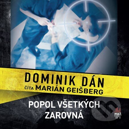 Audiokniha: Popol všetkých zarovná (Dominik Dán). Publixing Ltd, 2015 Audiokniha: Popol všetkých zarovná (Dominik Dán). Publixing Ltd, 2015